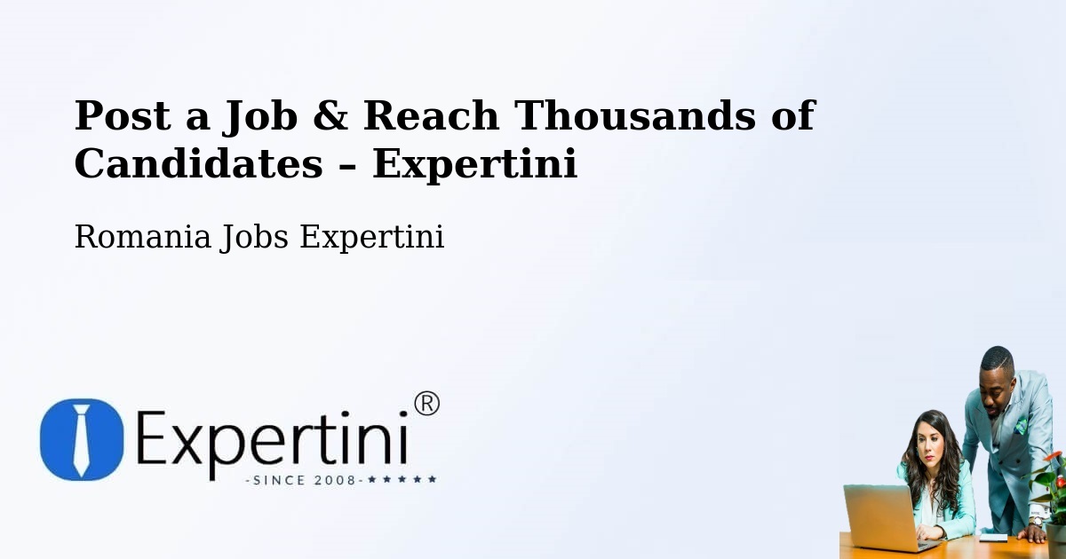Post a Job in Tătăranu – Hire the Right Talent - Tătăranu, Romania Jobs Expertini