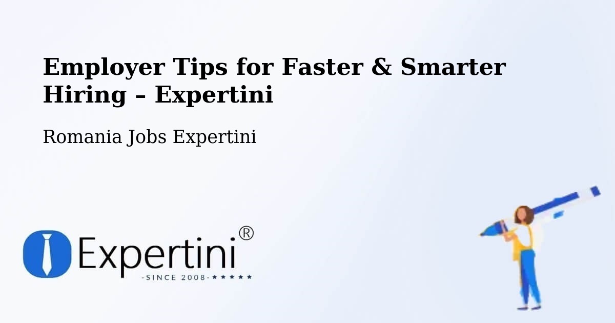 Employer Tips for Hiring & Recruitment – Tătăranu - Tătăranu, Romania Jobs Expertini