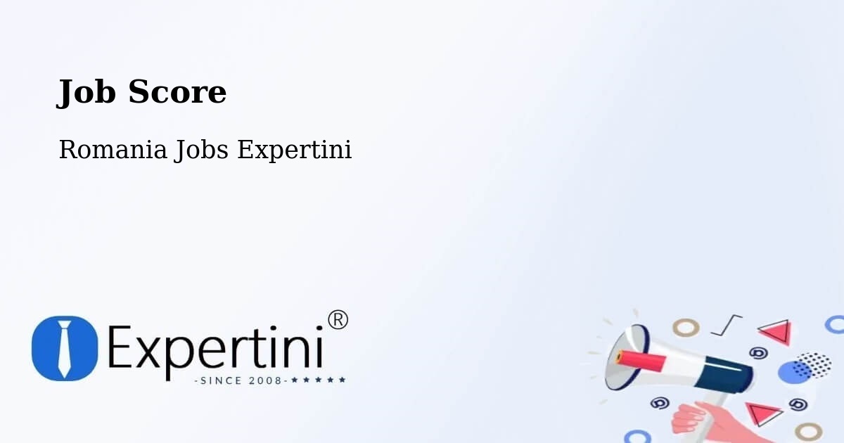 Job Score & Job Description Score Tool – Tătăranu - Romania Jobs Expertini