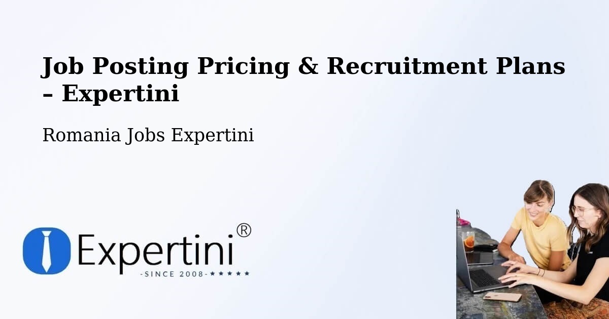 Job Posting Pricing & Recruitment Plans – Tătăranu - Tătăranu, Romania Jobs Expertini