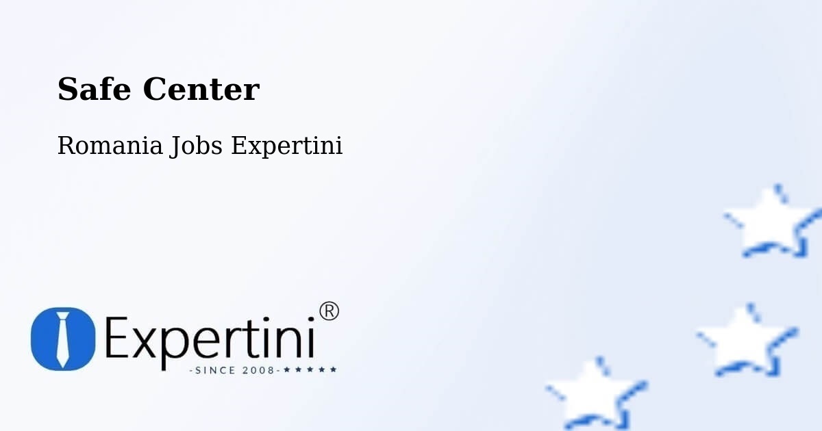 Safety Center – Tătăranu - Romania Jobs Expertini